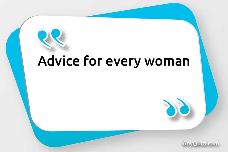  Advice for every woman